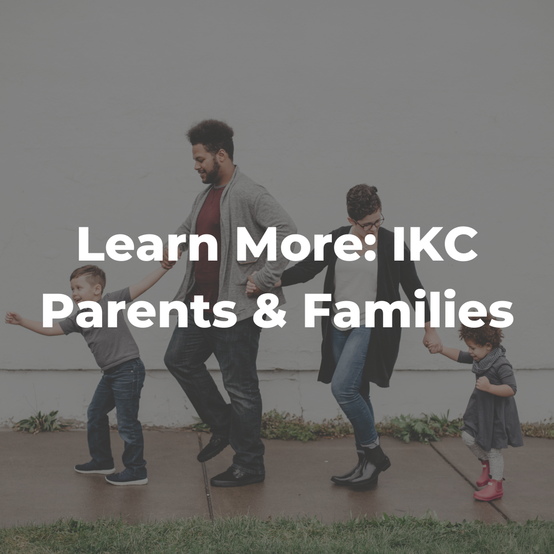 Learn More: IKC Parents and Families